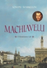 Image for Machiavelli: a renaissance life