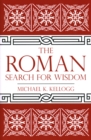 Image for The Roman Search for Wisdom