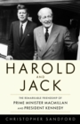 Image for Harold and Jack : The Remarkable Friendship of Prime Minister Macmillan and President Kennedy