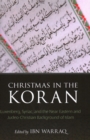 Image for Christmas in the Koran: Luxenberg, Syriac, and the Near Eastern and Judeo-Christian Background of Islam