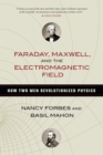 Image for Faraday, Maxwell, and the electromagnetic field  : how two men revolutionized physics
