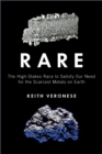 Image for Rare  : the high-stakes race to satisfy our need for the scarcest metals on Earth