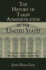 Image for The History of Tariff Administration in the United States : From Colonial Times to the McKinley Administrative Bill