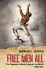 Image for Free Men All : The Personal Liberty Laws of the North 1780-1861