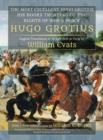 Image for The Most Excellent Hugo Grotius, His Books Treating of the Rights of War &amp; Peace