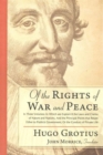 Image for Of the Rights of War and Peace, In Three Volumes; In Which are Explain&#39;d the Laws and Claims of Nature and Nations, And the Principal Points that Relate Either to Publick Government, Or the Conduct of