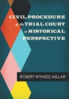 Image for Civil Procedure of the Trial Court in Historical Perspective