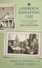 Image for The Lindbergh Kidnapping Case : A Critical Analysis of the Trial of Bruno Richard Hauptmann