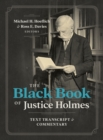 Image for The Black Book of Justice Holmes : Text Transcript &amp; Commentary