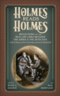 Image for Holmes Reads Holmes : Reflections on the Real-Life Links Between the Jurist &amp; the Detective in the Library, In the Courtroom, and on the Battlefield