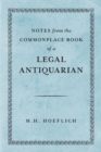 Image for Notes from the Commonplace Book of a Legal Antiquarian
