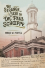 Image for The Strange Case of Dr. Paul Schoeppe
