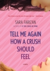 Image for Tell Me Again How a Crush Should Feel : A Novel