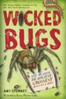 Image for Wicked bugs  : the meanest, deadliest, grossest bugs on Earth