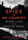 Image for Spies of No Country : Secret Lives at the Birth of Israel
