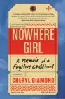 Image for Nowhere girl  : a memoir of a fugitive childhood