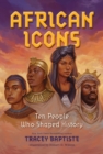 Image for African icons  : ten people who shaped history