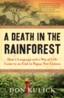 Image for A Death in the Rainforest : How a Language and a Way of Life Came to an End in Papua New Guinea