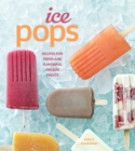 Image for Ice Pops: Recipes for Fresh and Flavorful Frozen Treats
