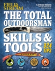 Image for Field &amp; Stream: The Total Outdoorsman Skills &amp; Tools: 324 Essential Tips &amp; Tricks