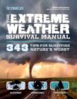 Image for Extreme weather survival manual  : 343 tips for surviving nature&#39;s worst