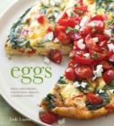 Image for Eggs: Fresh, Simple Recipes for Frittatas, Omelets, Scrambles &amp; More