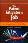 Image for The Patent Litigator&#39;s Job : A Survival Guide