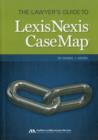 Image for The Lawyer&#39;s Guide to LexisNexis Casemap