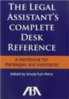 Image for The Legal Assistant&#39;s Complete Desk Reference : A Handbook for Paralegals and Assistants