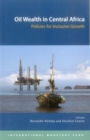 Image for Oil wealth in Central Africa  : policies for inclusive growth