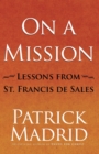 Image for On a Mission : Lessons from St Francis de Sales