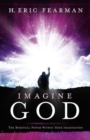 Image for Imagine God
