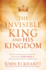 Image for Invisible King and His Kingdom