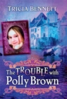 Image for Trouble With Polly Brown, The