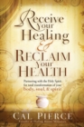 Image for Receive Your Healing and Reclaim Your Health