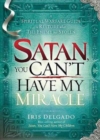 Image for Satan, You Can&#39;T Have My Miracle
