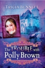 Image for Trouble With Polly Brown