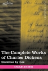 Image for The Complete Works of Charles Dickens (in 30 Volumes, Illustrated) : Sketches by Boz