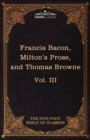Image for Essays, Civil and Moral &amp; the New Atlantis by Francis Bacon; Aeropagitica &amp; Tractate of Education by John Milton; Religio Medici by Sir Thomas Browne