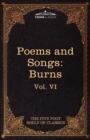 Image for The Poems and Songs of Robert Burns : The Five Foot Shelf of Classics, Vol. VI (in 51 Volumes)