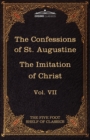 Image for The Confessions of St. Augustine &amp; the Imitation of Christ by Thomas Kempis : The Five Foot Shelf of Classics, Vol. VII (in 51 Volumes)