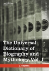 Image for The Universal Dictionary of Biography and Mythology, Vol. I (in Four Volumes) : A-Clu