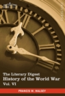 Image for The Literary Digest History of the World War, Vol. VI (in Ten Volumes, Illustrated) : Compiled from Original and Contemporary Sources: American, Britis