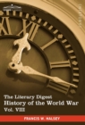 Image for The Literary Digest History of the World War, Vol. VIII (in Ten Volumes, Illustrated) : Compiled from Original and Contemporary Sources: American, Brit
