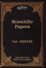 Image for Scientific Papers : Physiology, Medicine, Surgery, Geology: The Five Foot Shelf of Classics, Vol. XXXVIII (in 51 Volumes)