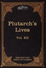 Image for Plutarch&#39;s Lives : The Five Foot Shelf of Classics, Vol XII (in 51 Volumes)