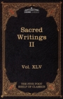 Image for Sacred Writings II : Christian, Buddhist, Hindu, Mohammedan: The Five Foot Shelf of Classics, Vol. XLV (in 51 Volumes)