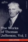 Image for The Works of Thomas Jefferson, Vol. I (in 12 Volumes)