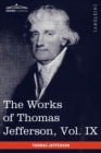 Image for The Works of Thomas Jefferson, Vol. IX (in 12 Volumes)