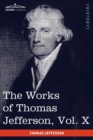 Image for The Works of Thomas Jefferson, Vol. X (in 12 Volumes)